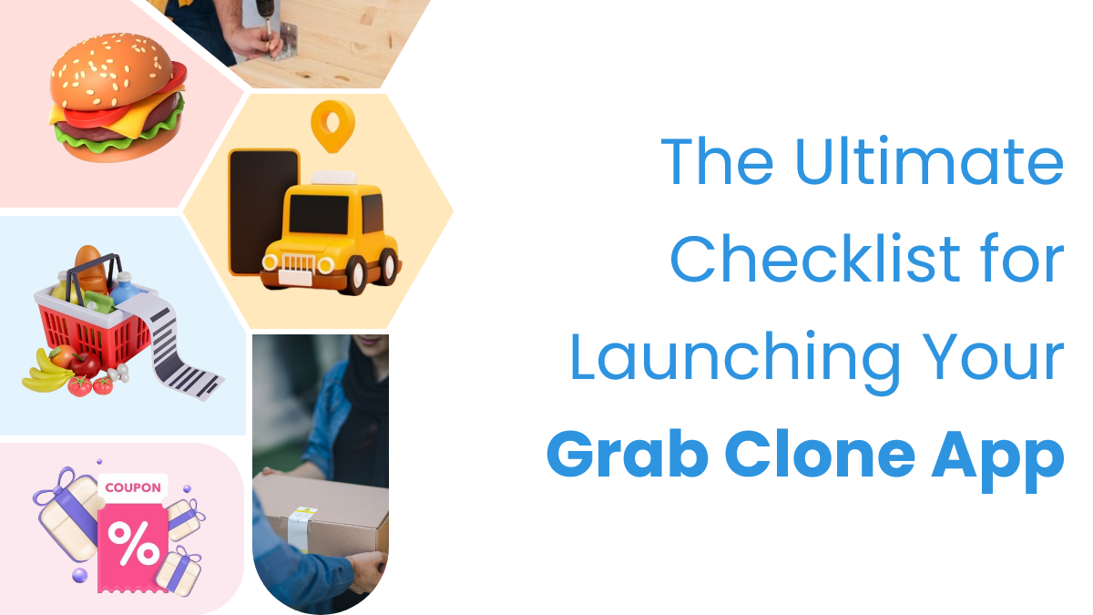 The-Ultimate-Checklist-for-Launching-Your-Grab-Clone-App