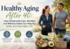 Healthy Aging After 40: How Chiropractic Care, Nutrition, and Wellness Habits Can Help You Stay Active for Life
